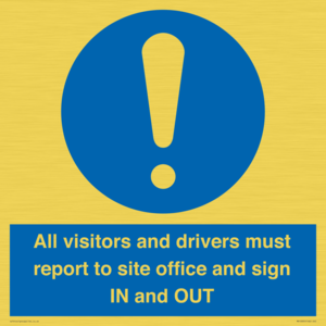 All visitors and drivers must report to site office and sign IN and OUT